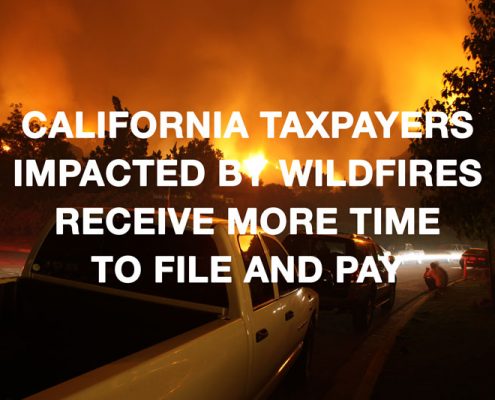 California-Taxpayers-Impacted-By-Wildfires-Receive-More-Time-to-File-And-Pay