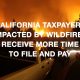 California-Taxpayers-Impacted-By-Wildfires-Receive-More-Time-to-File-And-Pay