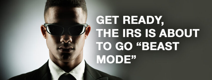 Under-the-Inflation-Reduction-Act-the-IRS-Is-About-to-Go-“Beast-Mode”.jpg