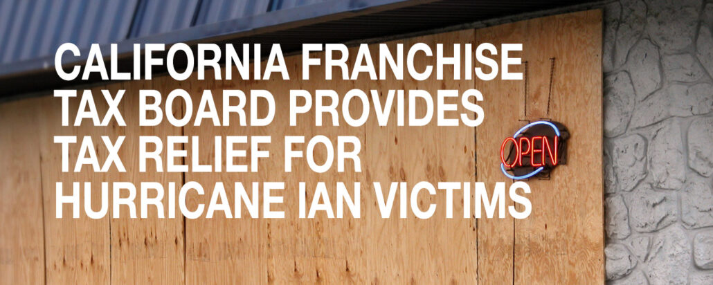 california-franchise-tax-board-provides-tax-relief-for-hurricane-ian