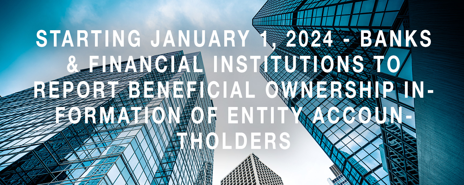 Starting January 1, 2024 Banks & Financial Institutions To Report