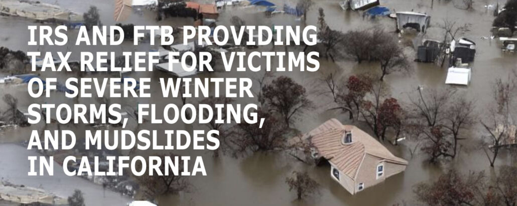 irs-and-ftb-providing-tax-relief-for-victims-of-severe-winter-storms